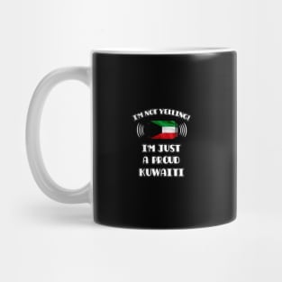 I'm Not Yelling I'm A Proud Kuwaiti - Gift for Kuwaiti With Roots From Kuwait Mug